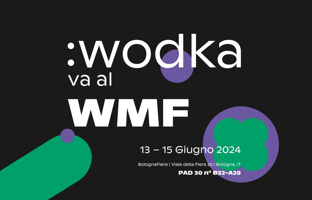Wodka Agency annuncia la sua presenza al WMF - We Make Future a Bologna, l’evento di riferimento per l'innovazione digitale e sociale